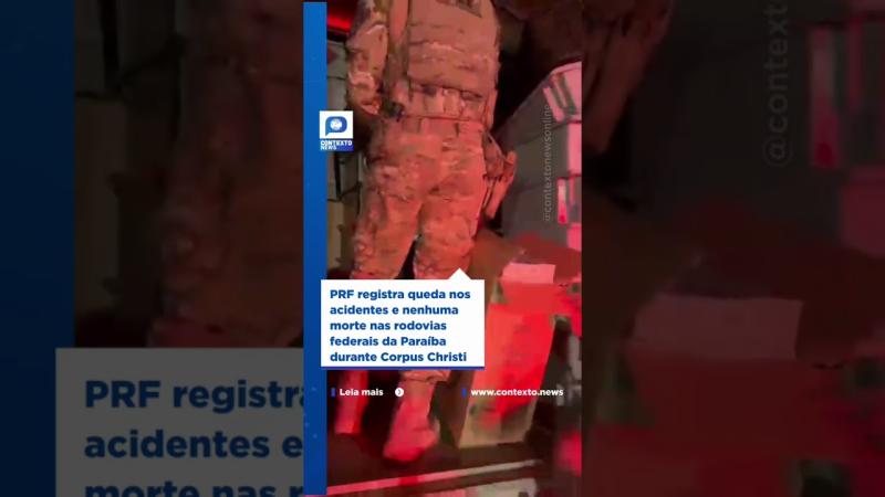 PRF registra queda nos acidentes e nenhuma morte nas rodovias federais da PB durante Corpus Christi