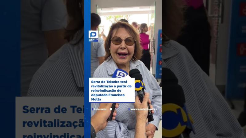 Serra de Teixeira terá revitalização a partir de reinvindicação de deputada Francisca Motta